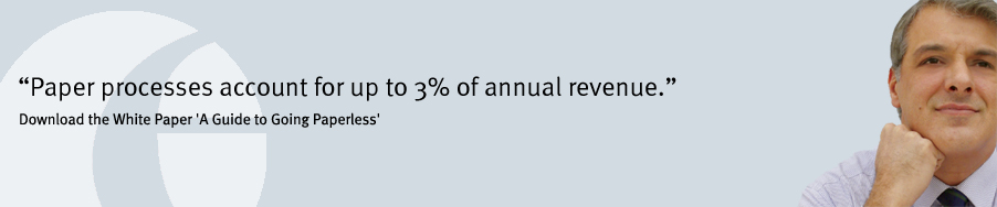 "Paper processes account for up to 3% of annual revenue." Download the White Paper ' A Guide to Going Paperless'